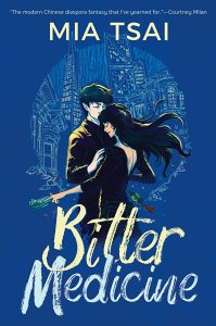 Best Wuxia Plus Fae Plus the Struggle For a Work-Life Balance: Bitter Medicine by Mia Tsai